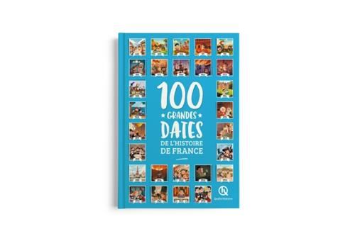 100 grandes dates de l'histoire de France