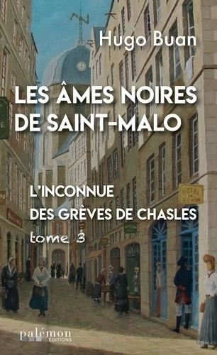 Âmes noires de Saint-Malo (Les) T.03 : L'inconnue des grèves de Chasles