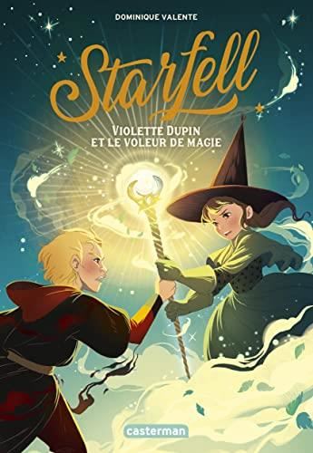 Starfell T.04 : Violette Dupin et le voleur de magie