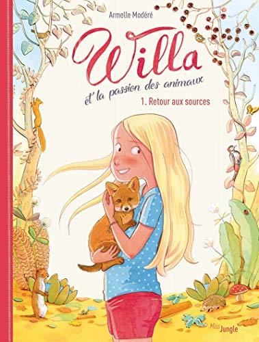 Willa et la passion des animaux T.01 : Retour aux sources